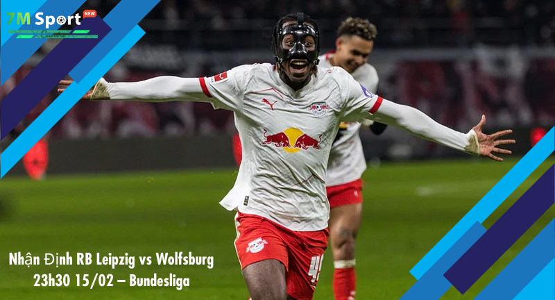 Đội hình dự kiến trước trận RB Leipzig vs Wolfsburg Đội hình dự kiến trước trận RB Leipzig vs Wolfsburg
